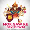 Mor Gaw Ke Devi Dewta